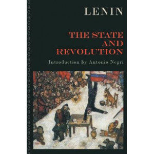 The State and Revolution: The Marxist Theory of the State and the Tasks of the Proletariat in the Revolution