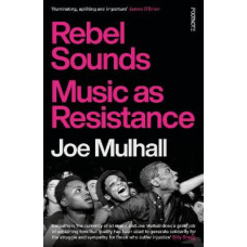 Rebel Sounds: Music as Resistance
