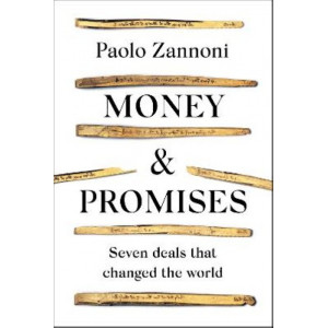 Money and Promises: Seven Deals that Changed the World