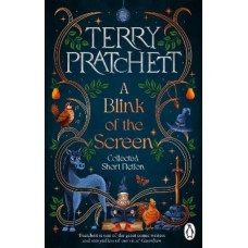 A Blink of the Screen: Collected Short Fiction
