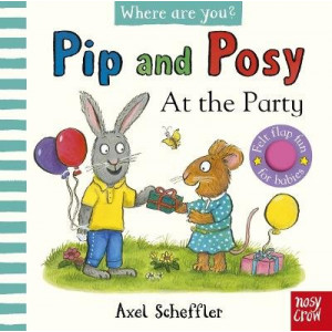 Pip and Posy, Where Are You? At the Party (A Felt Flaps Book)