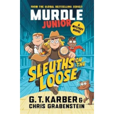 Murdle Junior Mysteries: Sleuths on the Loose: A Mystery Novel