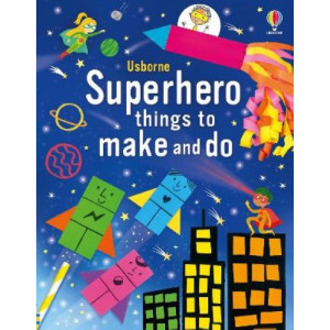 Superhero Things to Make and Do