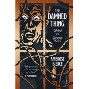 The Damned Thing: Weird and Ghostly Tales
