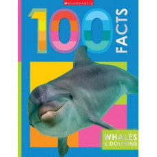 Whales and Dolphins: 100 Facts (Miles Kelly)