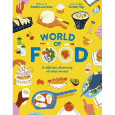 World of Food: A delicious discovery of the foods we eat