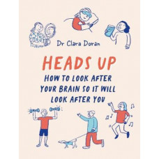 Heads Up: How to look after your brain so it will look after you