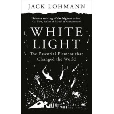 White Light: The Essential Element that Changed the World