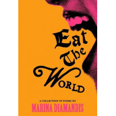 Eat the World: A Collection of Poems