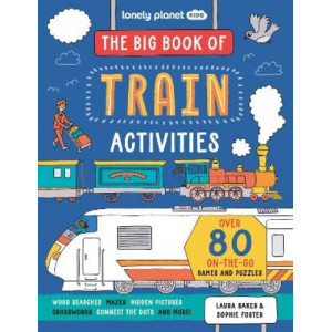 Lonely Planet Kids The Big Book of Train Activities