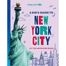 A Kid's Guide to New York City - Lonely Planet Kids