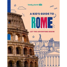 A Kid's Guide to Rome - Lonely Planet Kids