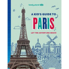 A Kid's Guide to Paris - Lonely Planet Kids