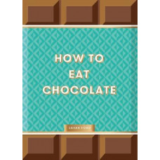 How to Eat Chocolate
