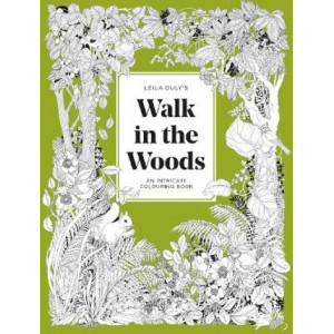 Leila Duly's Walk in the Woods: An Intricate Colouring Book