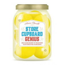 Store Cupboard Genius: 200 clever recipes to transform your forgotten ingredients
