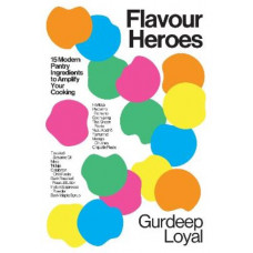 Flavour Heroes: 15 Modern Pantry Ingredients to Amplify Your Cooking