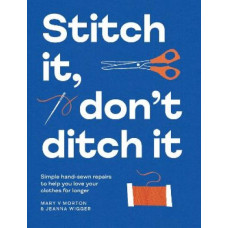 Stitch It, Don't Ditch It: Simple hand-sewn repairs to help you love your clothes for longer