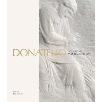 Donatello: Sculpting The Renaissance