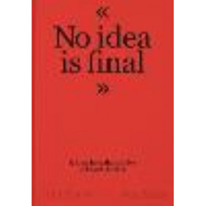 Talks - No Idea Is Final: Quotes from the Creative Voices of our Time