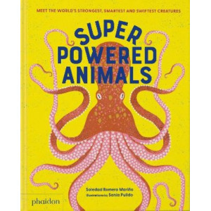 Superpowered Animals: Meet the World's Strongest, Smartest, and Swiftest Creatures