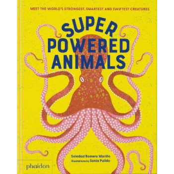 Superpowered Animals: Meet the World's Strongest, Smartest, and Swiftest Creatures