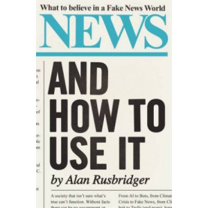 News and How to Use It: What to Believe in a Fake News World