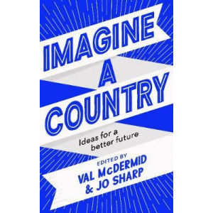 Imagine A Country: Ideas for a Better Future