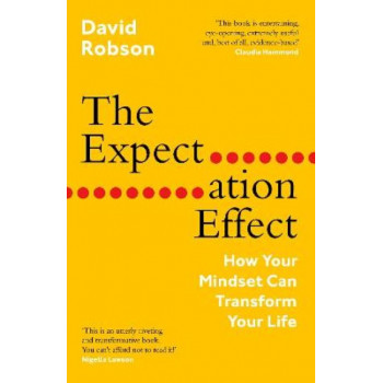 Expectation Effect, The: How Your Mindset Can Transform Your Life