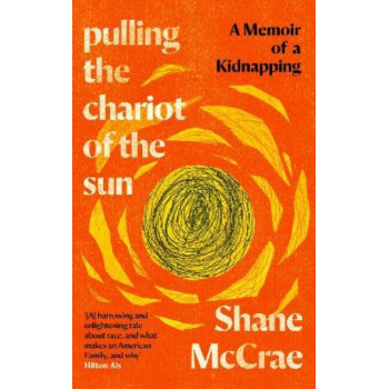 Pulling the Chariot of the Sun: A Memoir of a Kidnapping