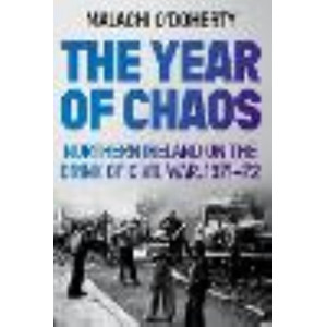 Year of Chaos: Northern Ireland on the Brink of Civil War, 1971-72, The