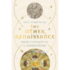 The Other Renaissance: From Copernicus to Shakespeare