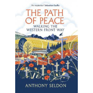 Path of Peace, The : Walking the Western Front Way