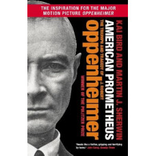 American Prometheus: The Triumph and Tragedy of J. Robert Oppenheimer