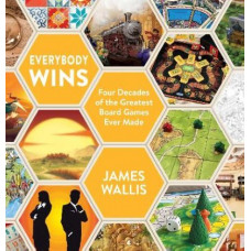 Everybody Wins: Four Decades of the Greatest Board Games Ever Made