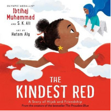 The Kindest Red: A Story of Hijab and Friendship
