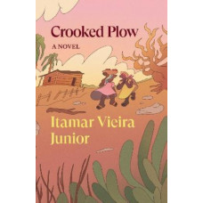 Crooked Plow *Shortlist International Booker Prize 2024*
