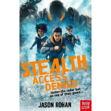 S.T.E.A.L.T.H.: Access Denied: Book 1