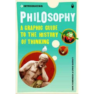 Introducing Philosophy: A Graphic Guide To The History of Thinking