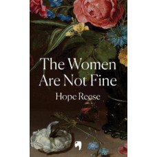 The Women Are Not Fine: The untold story of the women behind the greatest mass poisoning of the 20th century