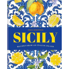 Sicily: Recipes from an Italian island
