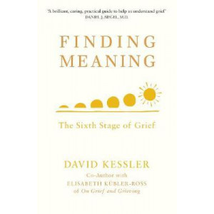 Finding Meaning: The Sixth Stage of Grief