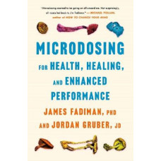 Microdosing for Health, Healing, and Enhanced Performance