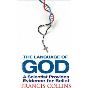 Language of God: A Scientist Presents Evidence for Belief