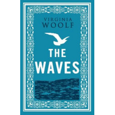 The Waves: Annotated Edition (Alma Classics Evergreens)