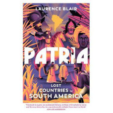 Patria: Lost Countries of South America
