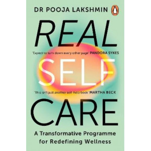 Real Self-Care: A Transformative Programme for Redefining Wellness