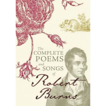 Complete Poems and Songs of Robert Burns