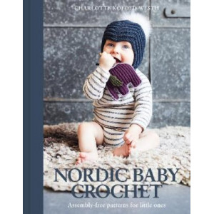 Nordic Baby Crochet: Assembly-free patterns for little ones