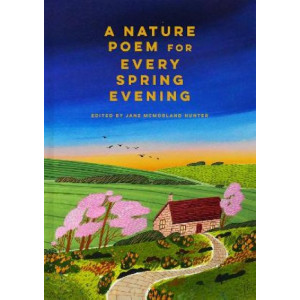 A Nature Poem for Every Spring Evening